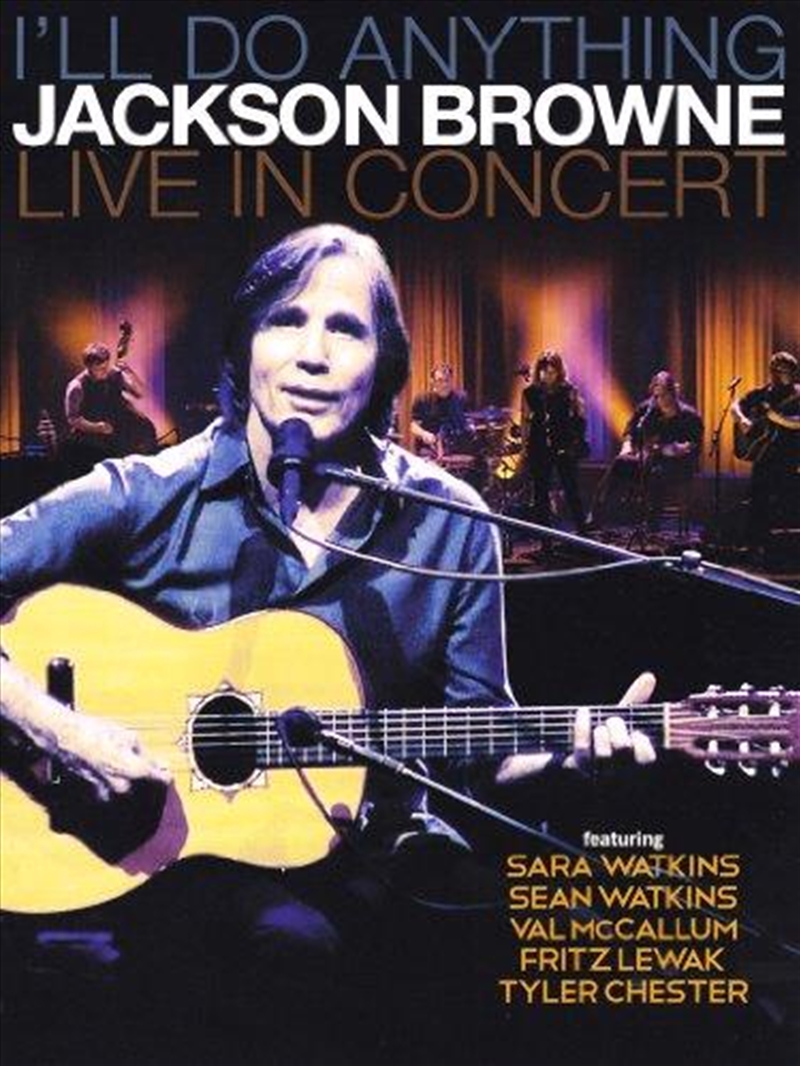 I'll Do Anything Jackson Browne Live In Concert 2013/Product Detail/Visual