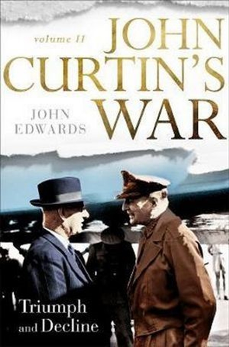 John Curtin's War Volume II/Product Detail/History