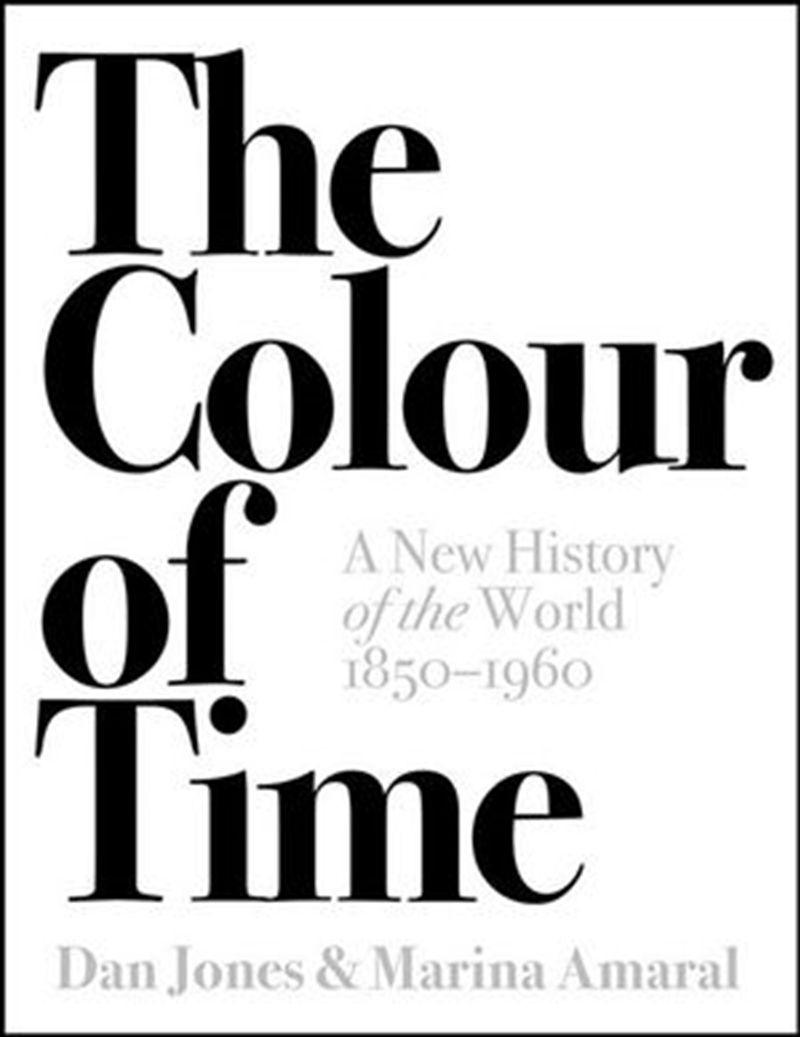 Colour Of Time: A New History Of The World 1850 - 1960/Product Detail/History