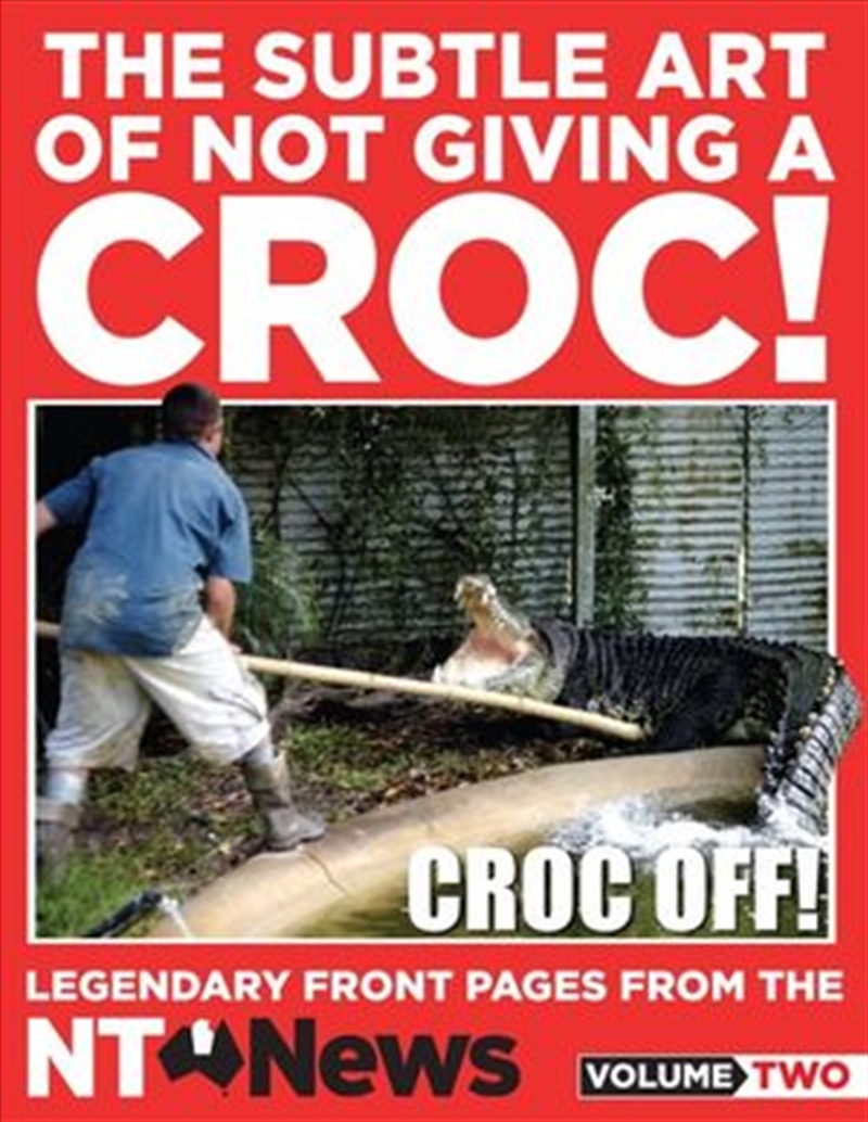 Subtle Art of Not Giving a Croc! Croc Off: Vol 2/Product Detail/Reading