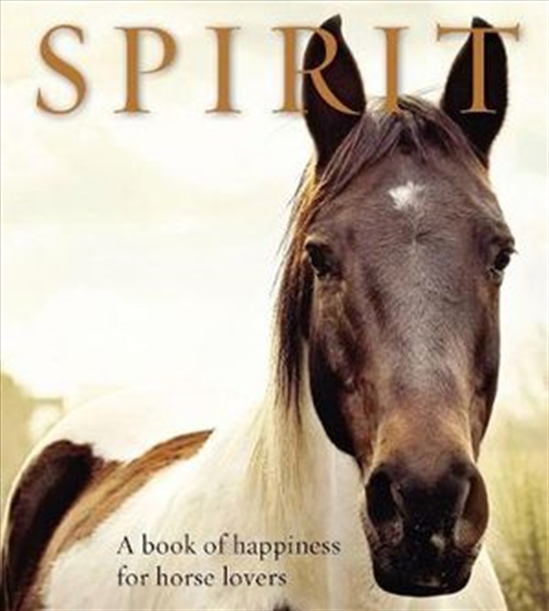 Spirit: A Book Of Happiness For Horse Lovers/Product Detail/Gardening