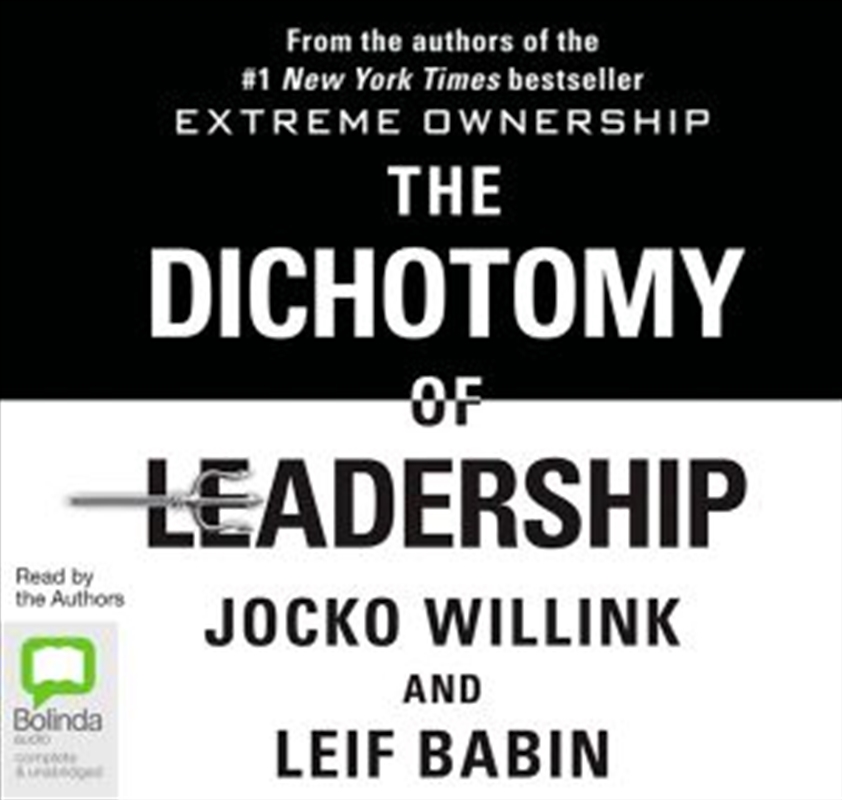 The Dichotomy of Leadership/Product Detail/Business Leadership & Management