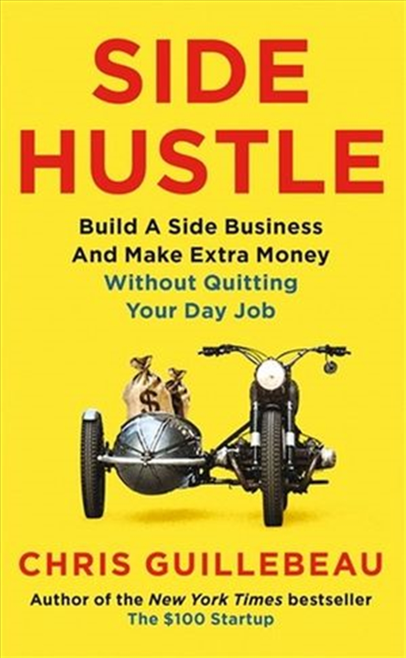 Side Hustle - Build a Side Business and Make Extra Money - Without Quitting Your Day Job/Product Detail/Business Leadership & Management