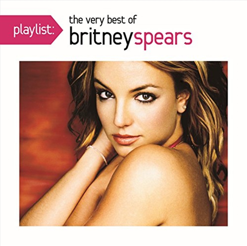 Buy Playlist - Very Best Of Britney Spears Online | Sanity