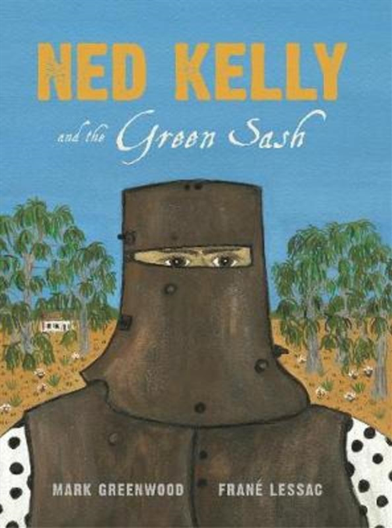 Buy Ned Kelly and the Green Sash by Mark Greenwood, Books | Sanity