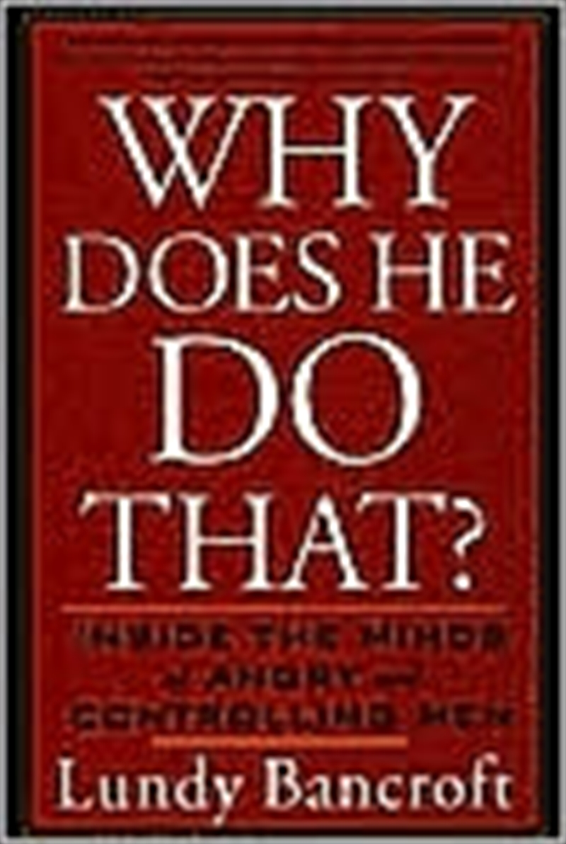 Why Does He Do That?: Inside The Minds Of Angry And Controlling Men/Product Detail/Reading