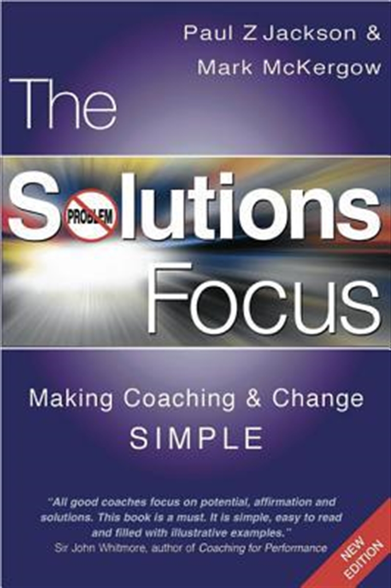 The Solutions Focus: Making Coaching And Change Simple/Product Detail/Reading