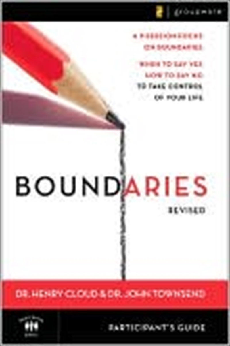 Boundaries Participant's Guide---revised: When To Say Yes, How To Say No To Take Control Of Your Lif/Product Detail/Reading