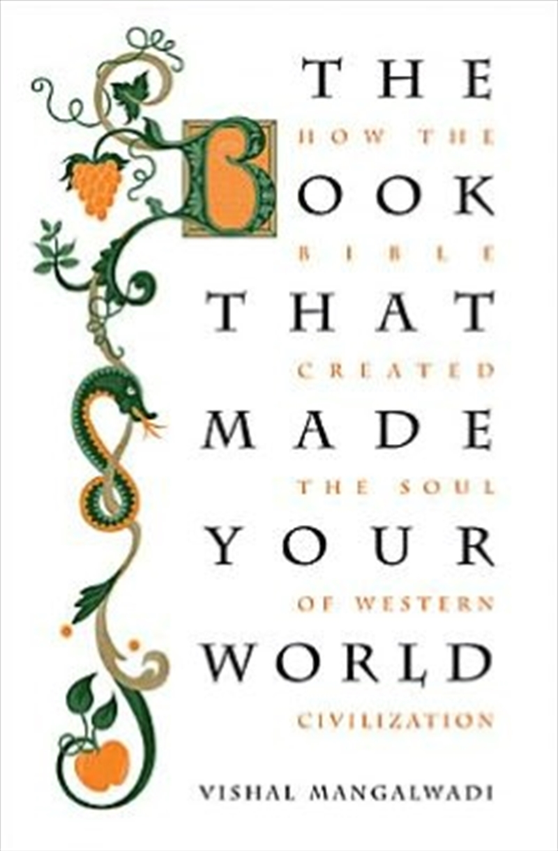 The Book That Made Your World: How The Bible Created The Soul Of Western Civilization/Product Detail/Religion & Beliefs