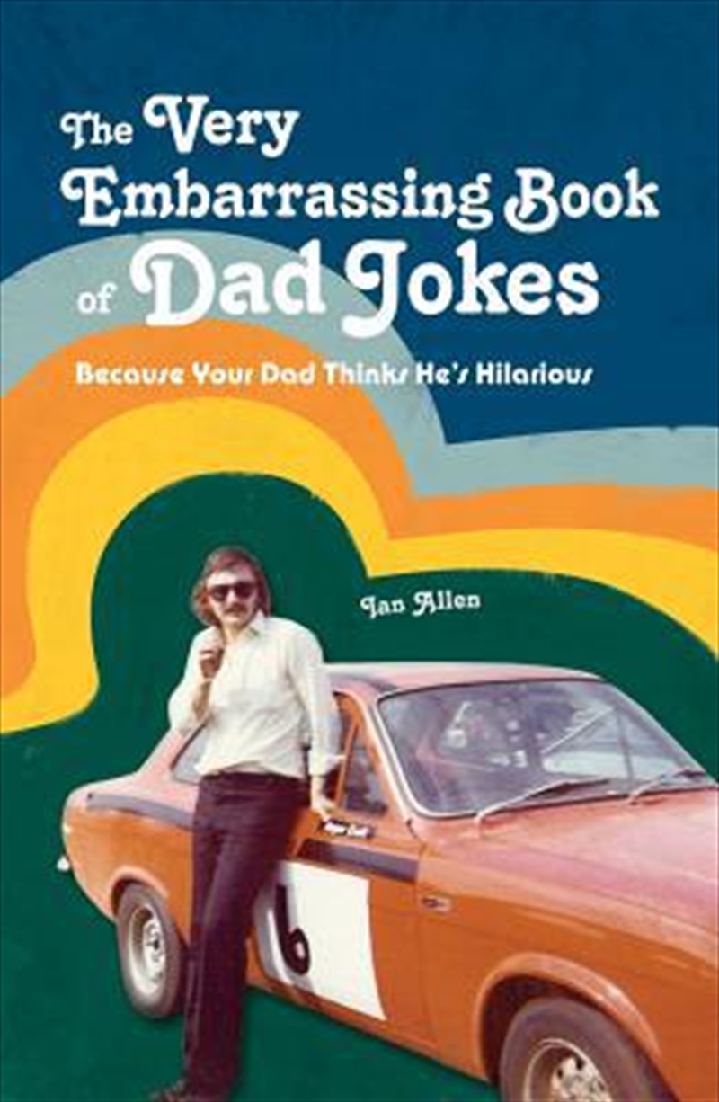 The Very Embarrassing Book Of Dad Jokes: Because Your Dad Thinks He's Hilarious/Product Detail/Comedy & Humour