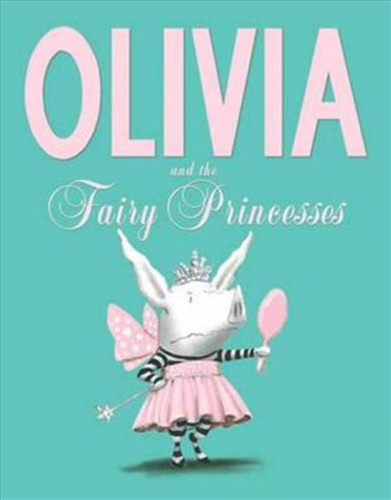 Olivia and the Fairy Princesses/Product Detail/Childrens Fiction Books