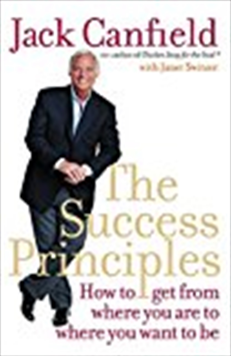 The Success Principles: How To Get From Where You Are To Where You Want To Be. Jack Canfield With Ja/Product Detail/Self Help & Personal Development