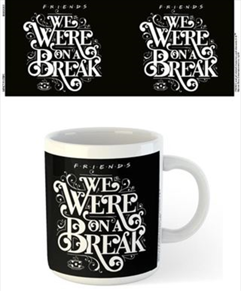 Friends - We Were On A Break/Product Detail/Mugs