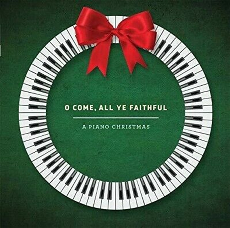 O Come All Ye Faithful - A Piano Christmas/Product Detail/Christmas