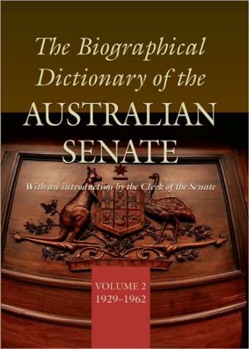 The Biographical Dictionary of the Australian Senate Volume 2/Product Detail/Biographies & True Stories