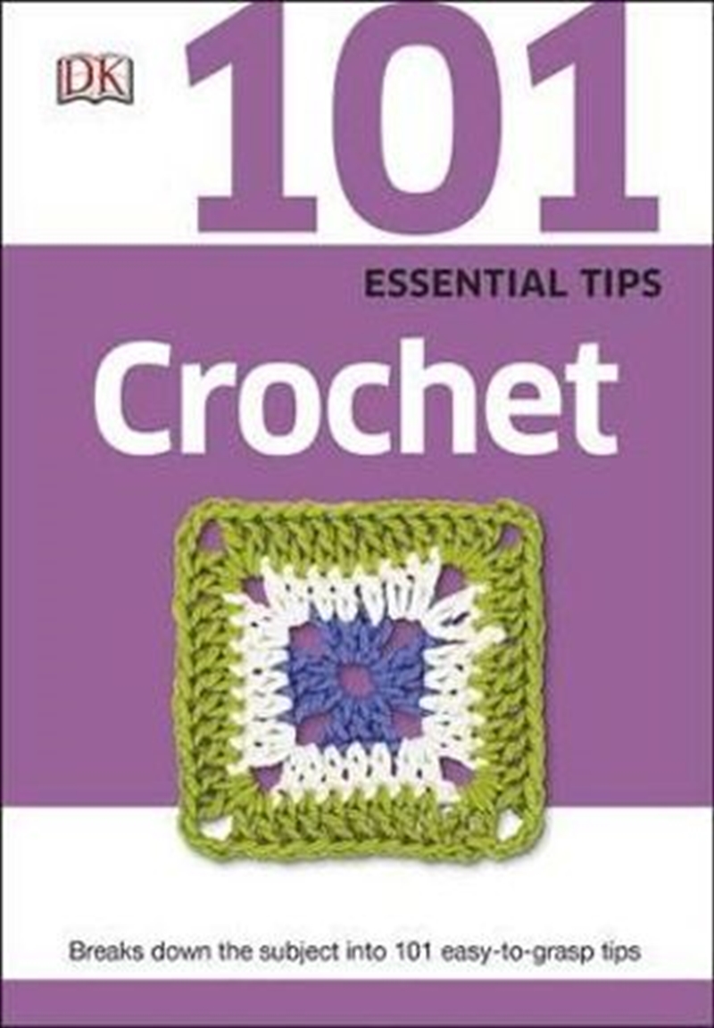 101 Essential Tips: Crochet/Product Detail/Crafts & Handiwork