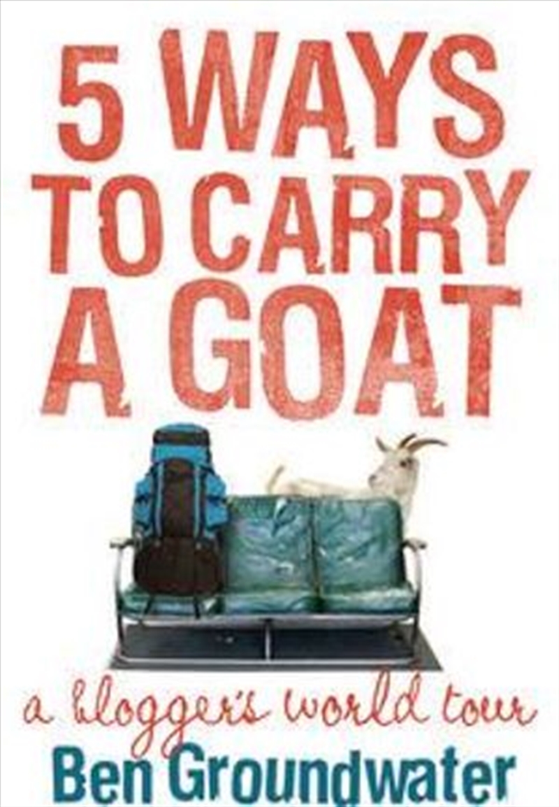 5 Ways to Carry a Goat: A Blogger's World Tour/Product Detail/Reading