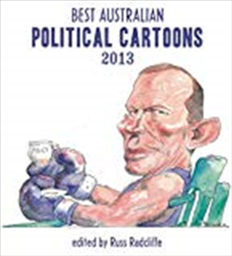 Best Australian Political Cartoons 2013/Product Detail/Politics & Government