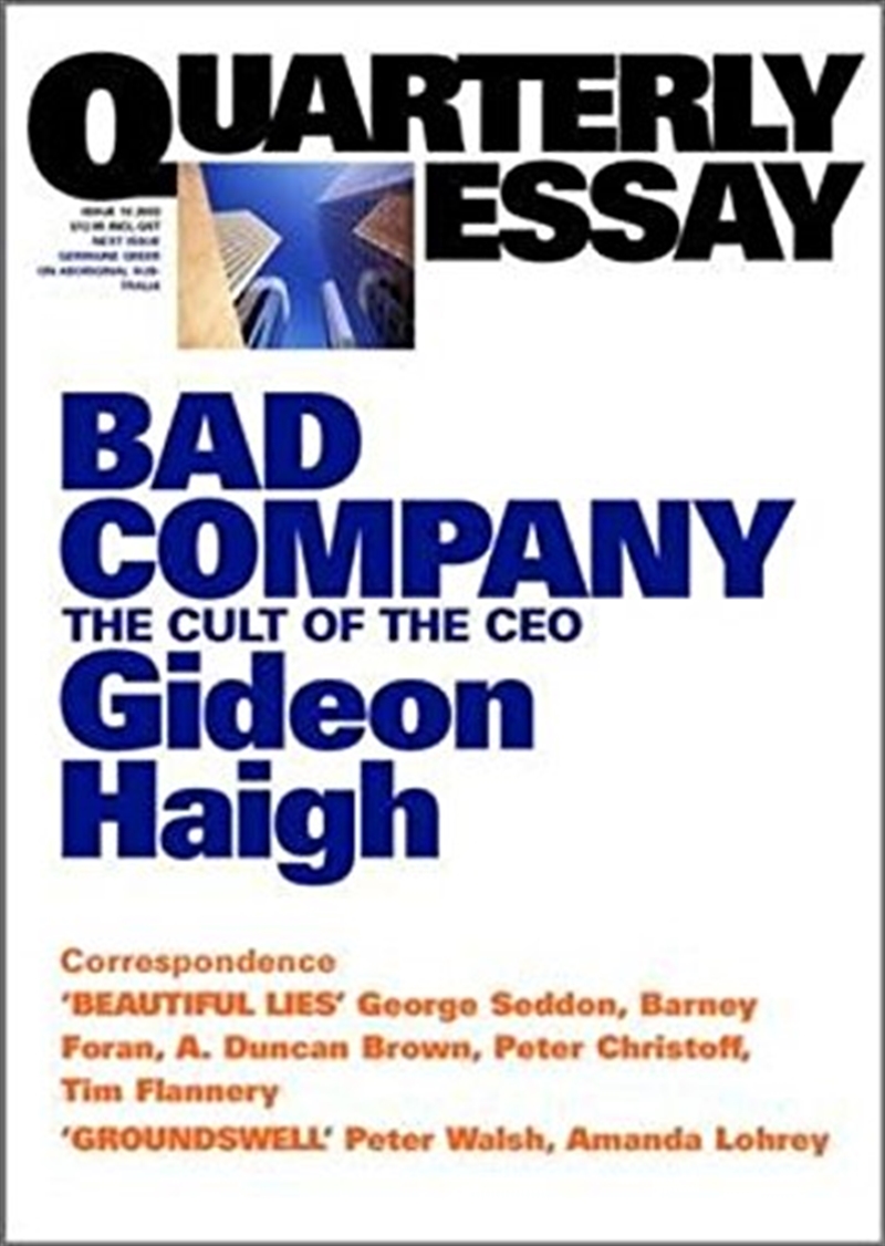 Bad Company: The Cult of the CEO: Quarterly Essay 10/Product Detail/Politics & Government