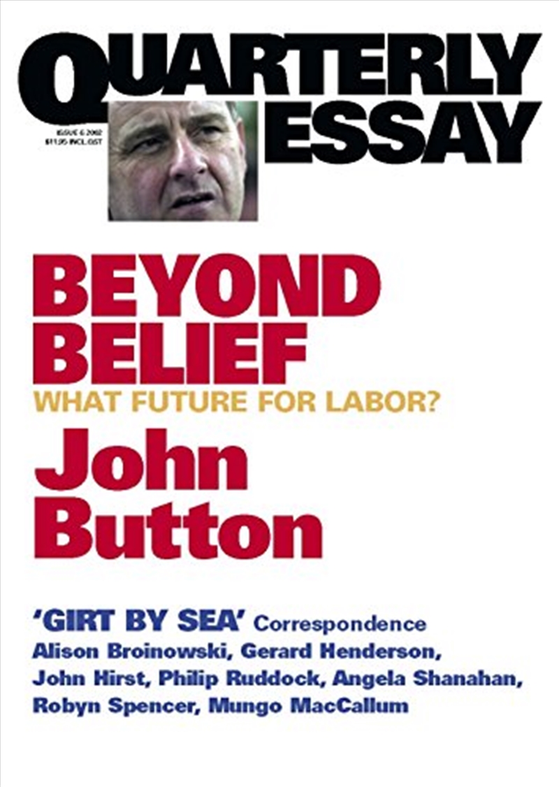 Beyond Belief: What Future for Labor?: Quarterly Essay 6/Product Detail/Reading