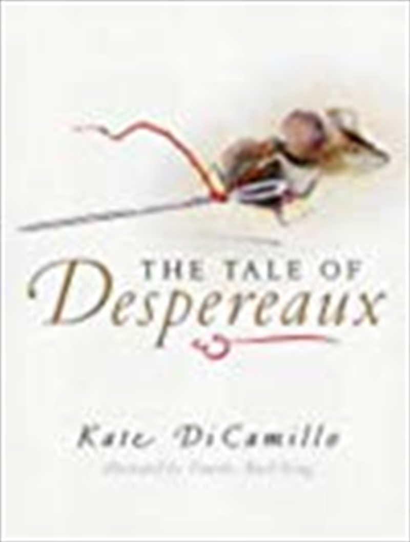 The Tale Of Despereaux Being The Story Of A Mouse, A Princess, Some Soup, And A Spool Of Thread/Product Detail/Childrens Fiction Books