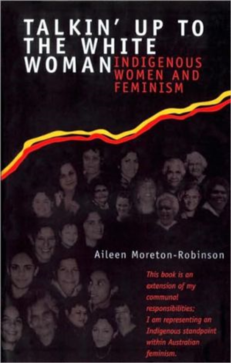 Talkin' up to the white woman: aboriginal women and feminism/Product Detail/Reading