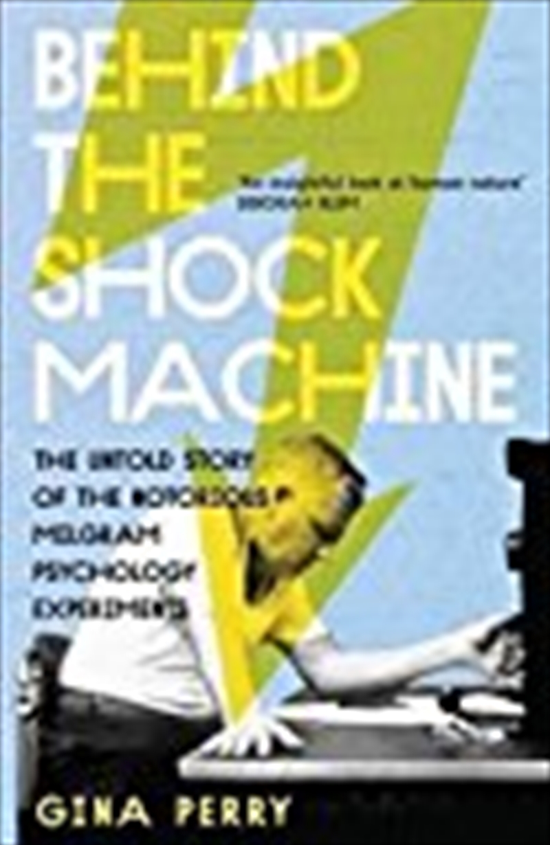 Behind the Shock Machine: the untold story of the notorious Milgram psychology experiments/Product Detail/Psychology