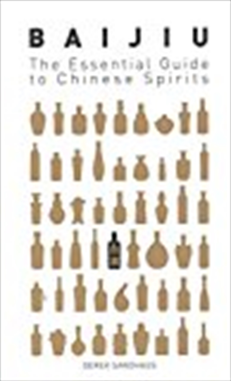 Baijiu: The Essential Guide to Chinese Spirits/Product Detail/Reading