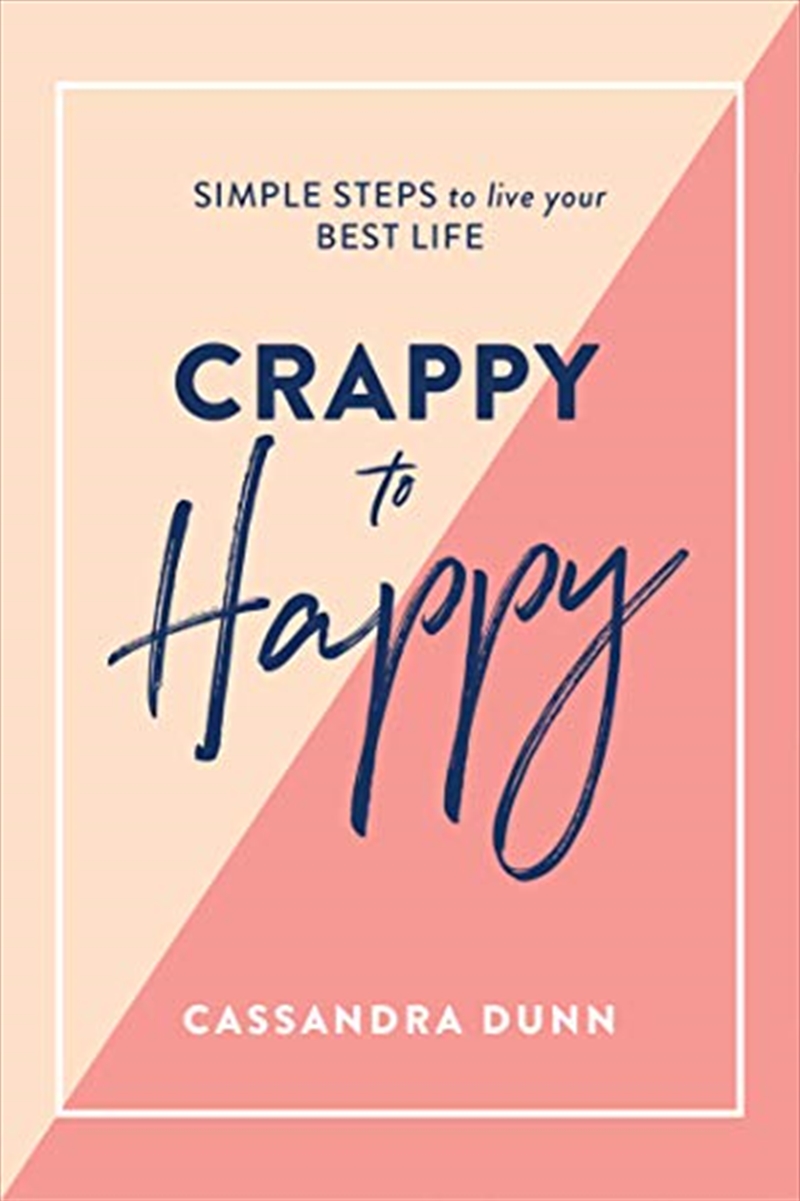 Crappy To Happy: Simple Steps To Live Your Best Life/Product Detail/Self Help & Personal Development