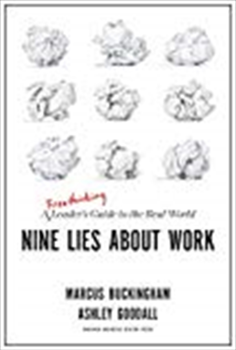 Nine Lies About Work: A Freethinking Leader’s Guide To The Real World/Product Detail/Business Leadership & Management