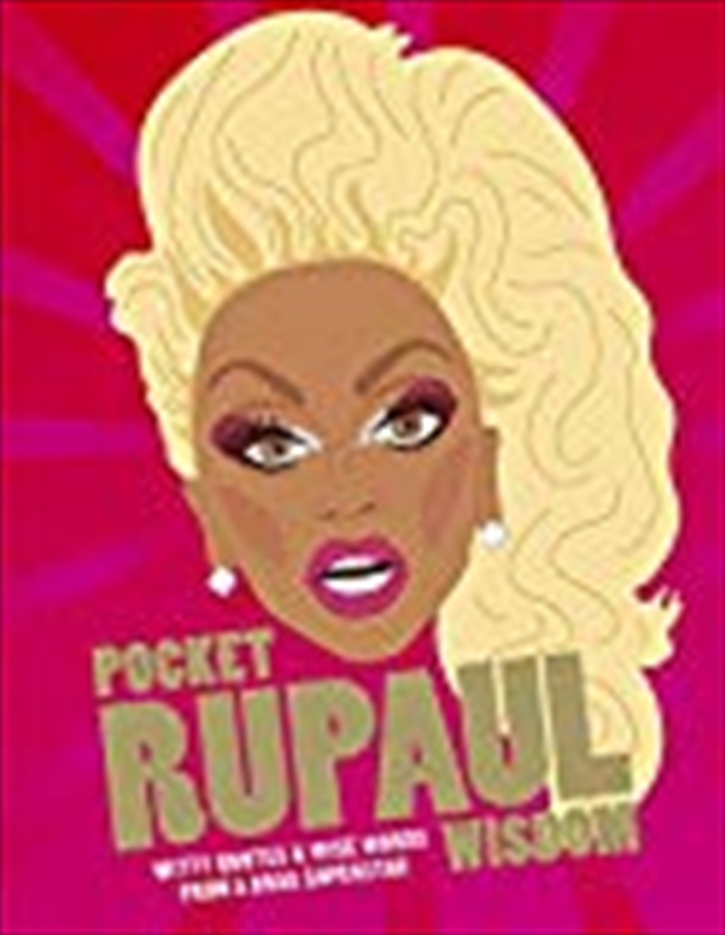 Pocket Rupaul Wisdom: Witty Quotes And Wise Words From A Drag Superstar/Product Detail/Self Help & Personal Development