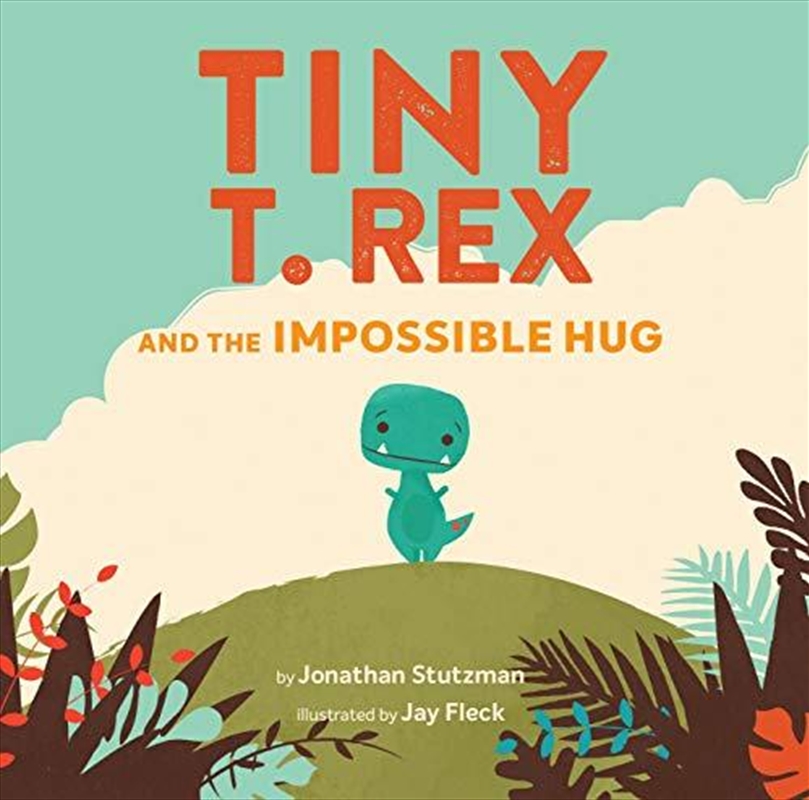 Tiny T. Rex And The Impossible Hug/Product Detail/Childrens Fiction Books