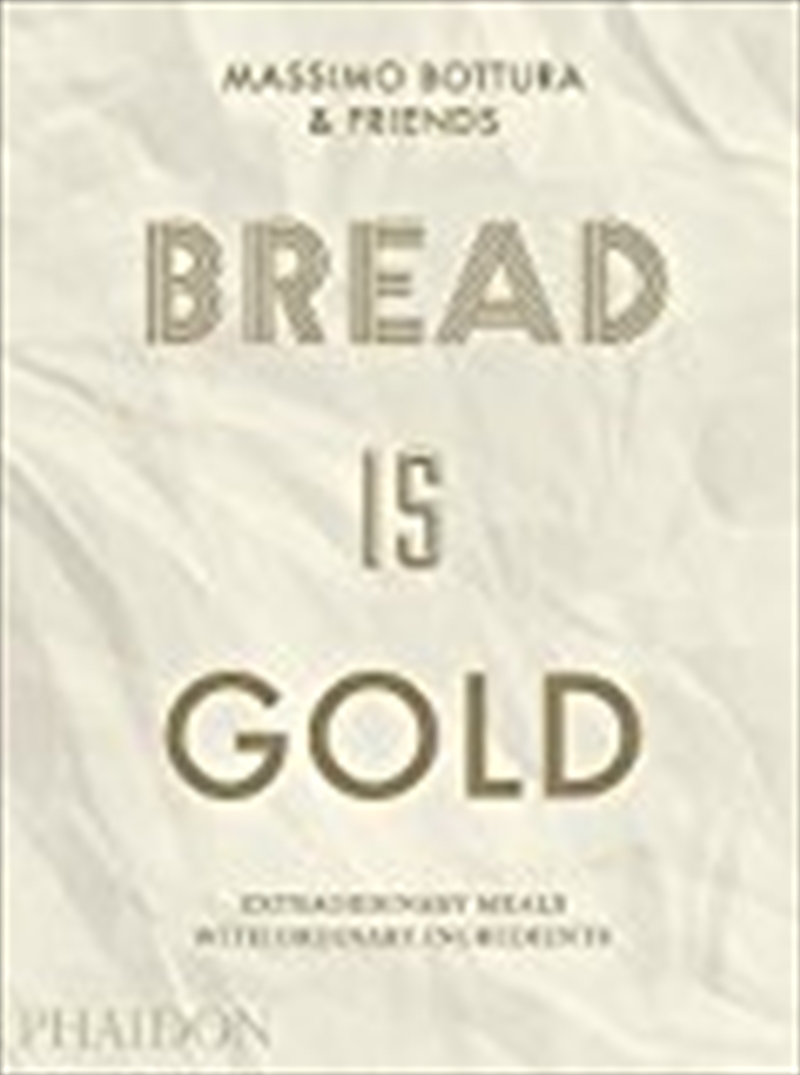 Bread Is Gold: Extraordinary Meals With Ordinary Ingredients/Product Detail/Reading