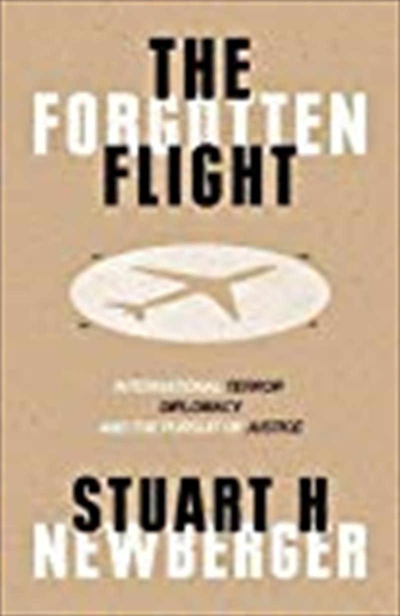 The Forgotten Flight: Terrorism, Diplomacy And The Pursuit Of Justice/Product Detail/Reading