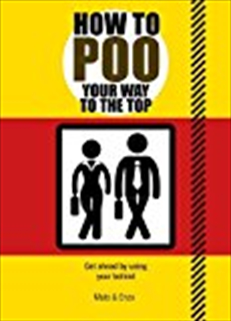 How To Poo Your Way To The Top: Get Ahead By Using Your Behind/Product Detail/Comedy