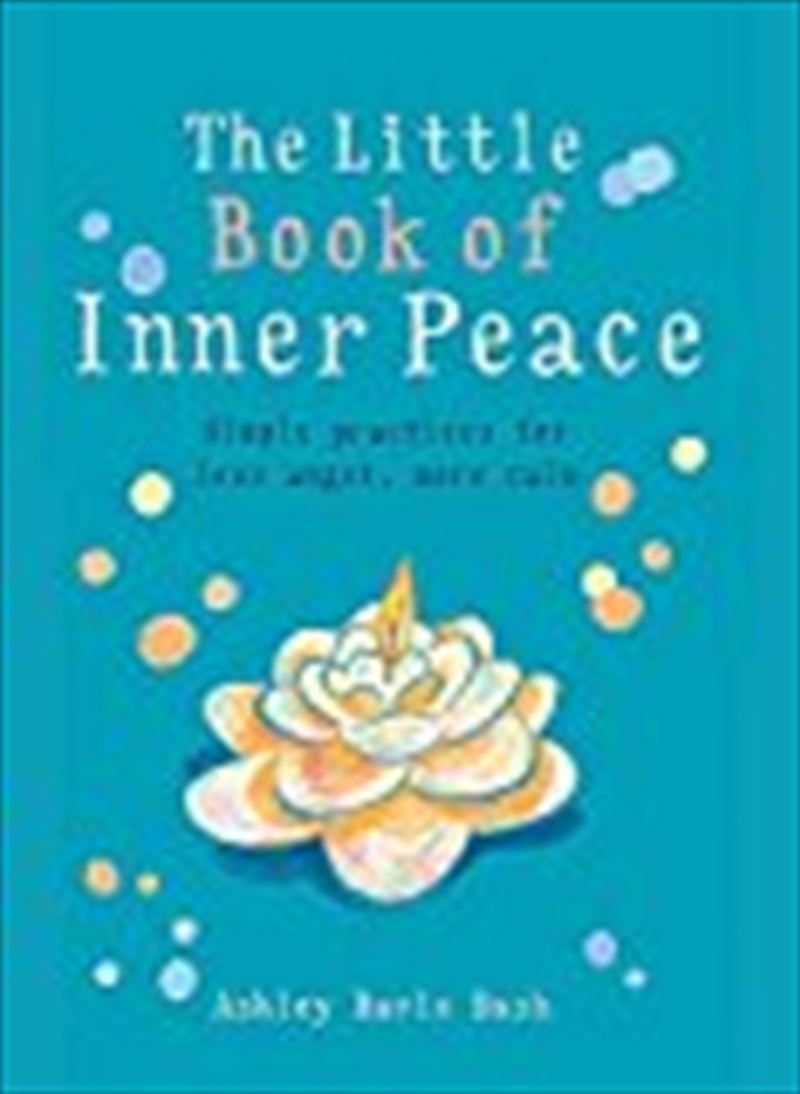 Little Book Of Inner Peace: Simple Practices For Less Angst, More Calm/Product Detail/Self Help & Personal Development