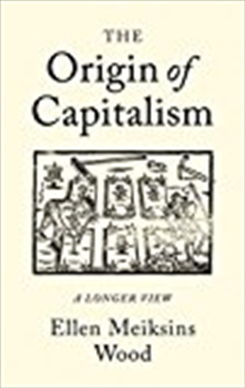 The Origin Of Capitalism: A Longer View/Product Detail/Reading