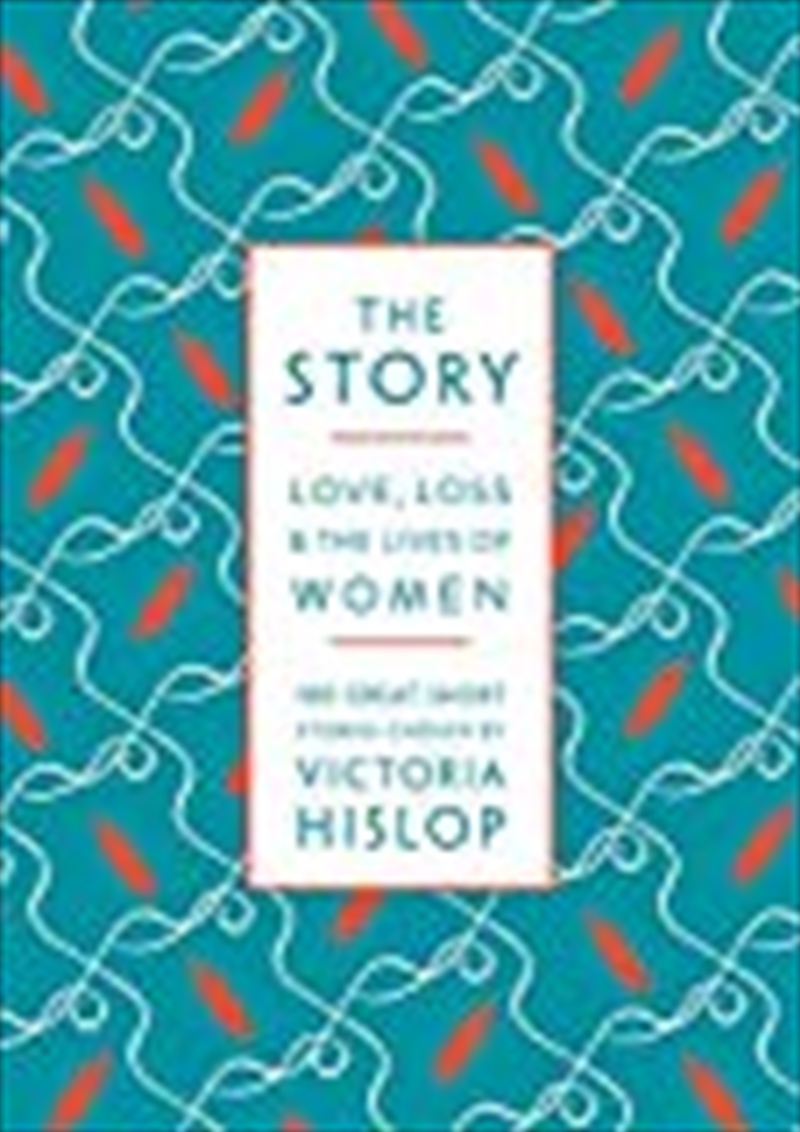 The Story: Love, Loss & The Lives Of Women: 100 Great Short Stories/Product Detail/General Fiction Books