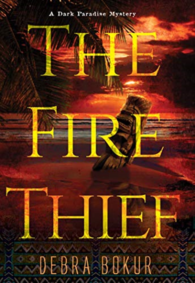 Buy The Fire Thief (A Dark Paradise Mystery)- Debra Bokur, Books | Sanity