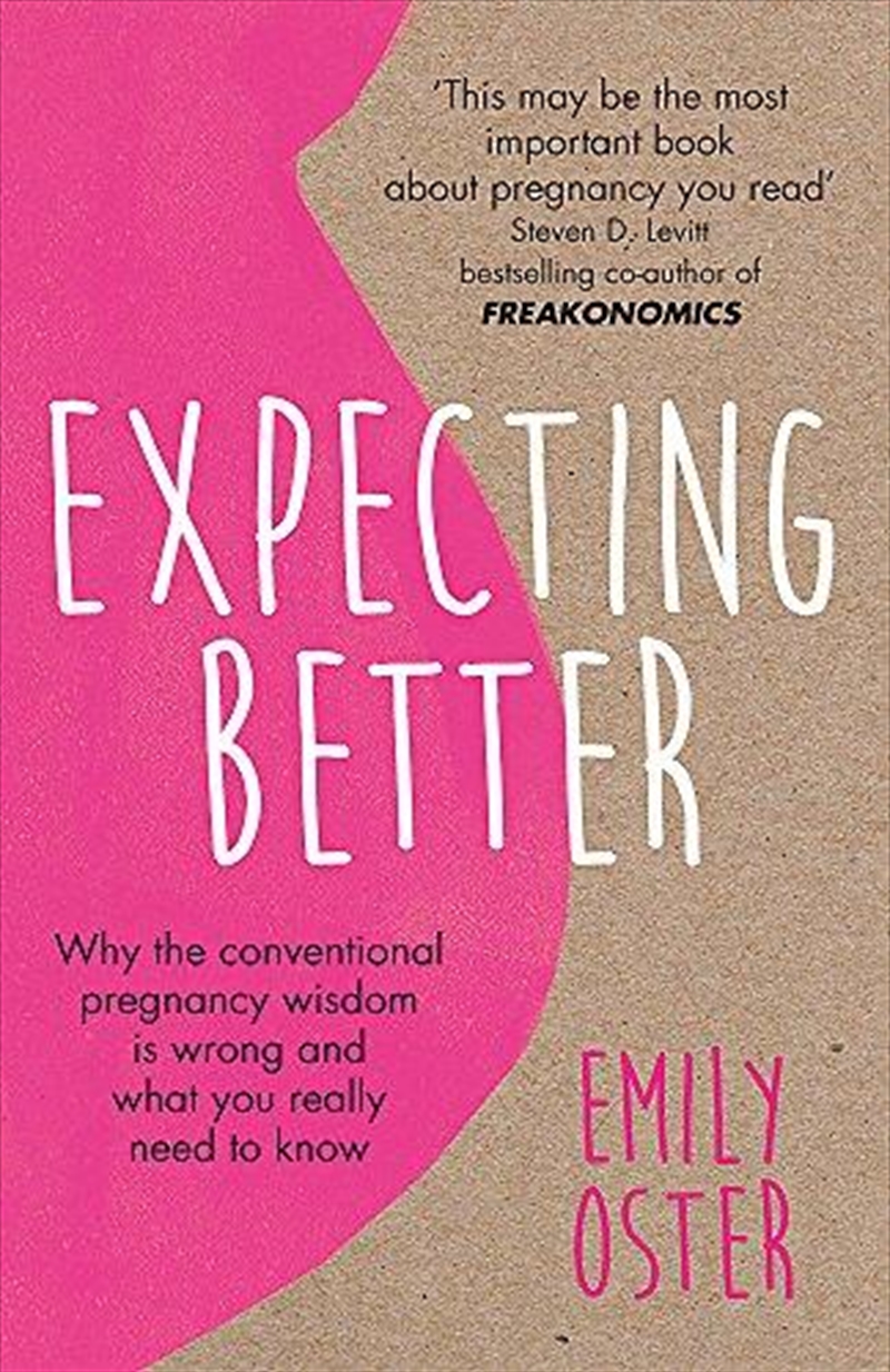 Expecting Better: Why The Conventional Pregnancy Wisdom Is Wrong And What You Really Need To Know/Product Detail/Family & Health