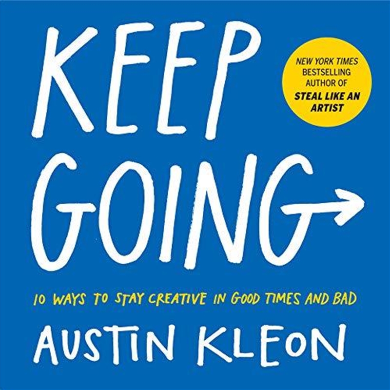 Keep Going: 10 Ways To Stay Creative In Good Times And Bad/Product Detail/Self Help & Personal Development