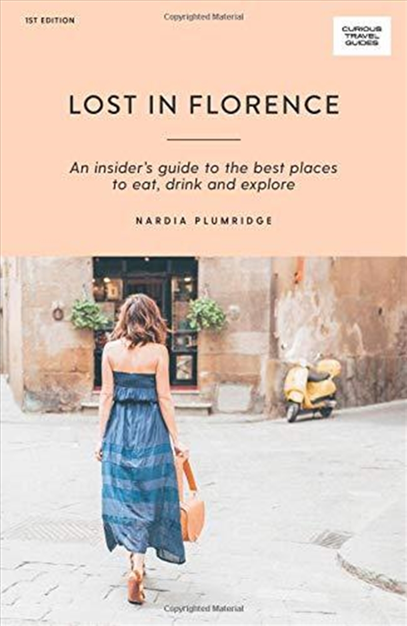 Lost In Florence: An Insider’s Guide To The Best Places To Eat, Drink And Explore (curious Travel Gu/Product Detail/Reading