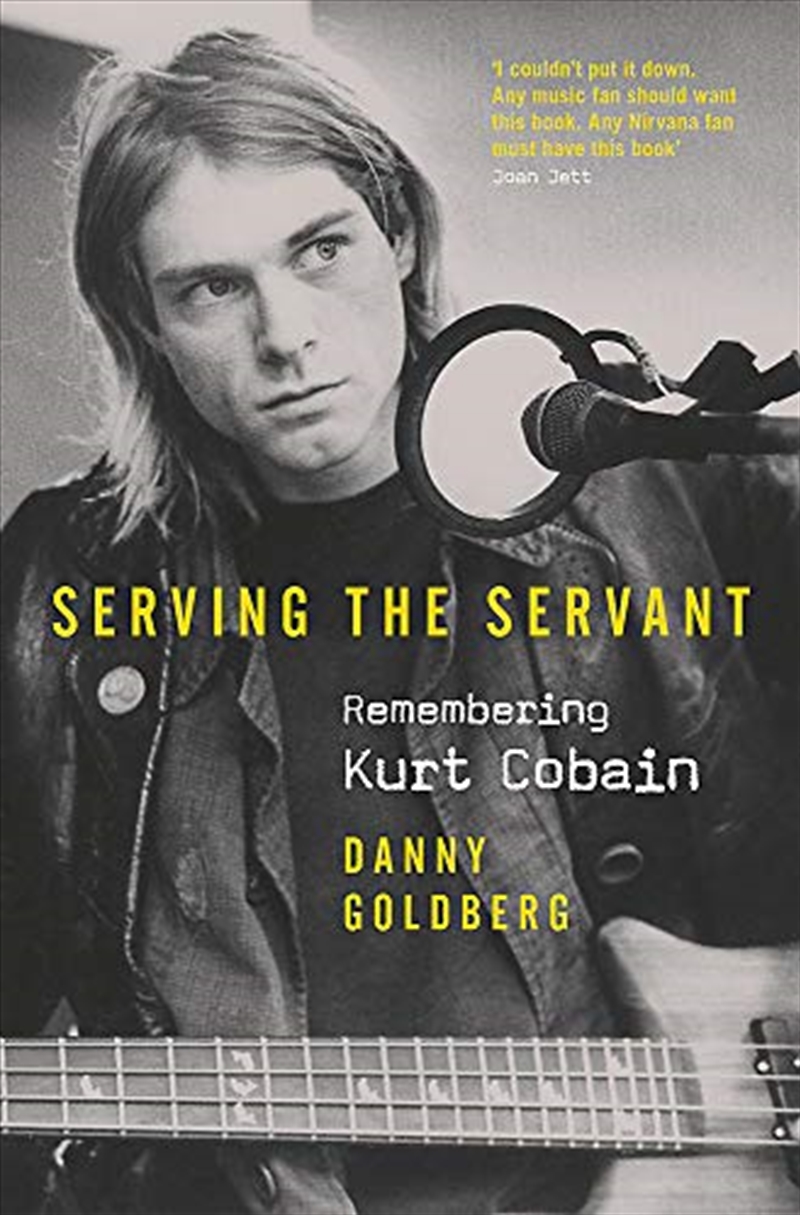 Serving The Servant: Remembering Kurt Cobain/Product Detail/Reading