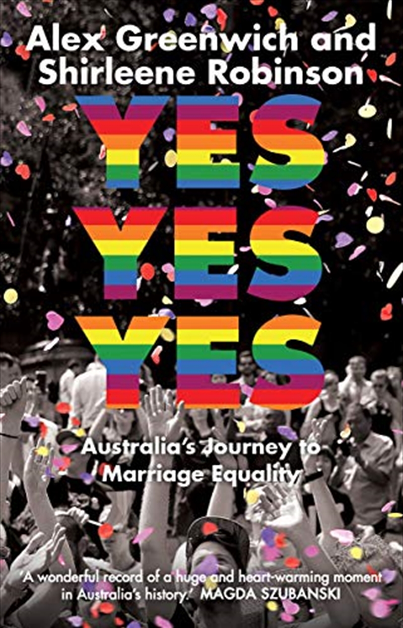 Yes Yes Yes: Australia's Journey To Marriage Equality/Product Detail/Reading