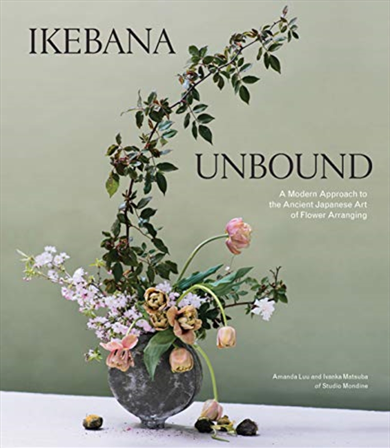 Ikebana Unbound: A Modern Approach To The Ancient Japanese Art Of Flower Arranging/Product Detail/Crafts & Handiwork