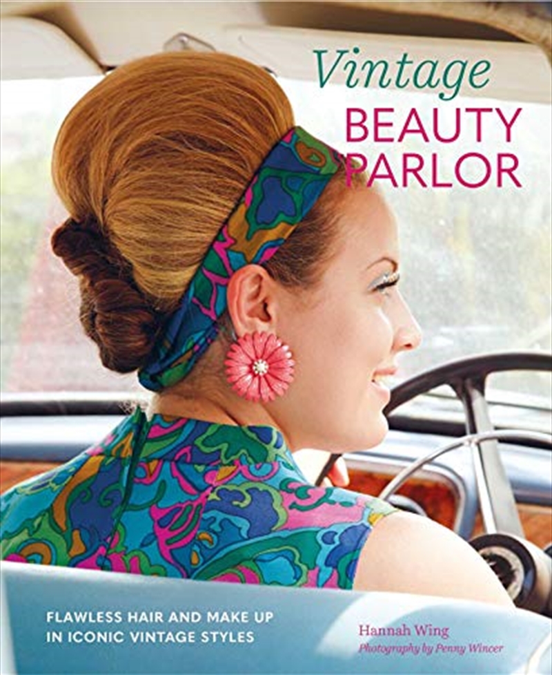 Vintage Beauty Parlor: Flawless Hair And Make-up In Iconic Vintage Styles/Product Detail/Fashion & Style Guides