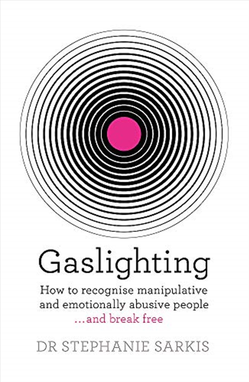 Gaslighting: How To Recognise Manipulative And Emotionally Abusive People - And Break Free/Product Detail/Self Help & Personal Development