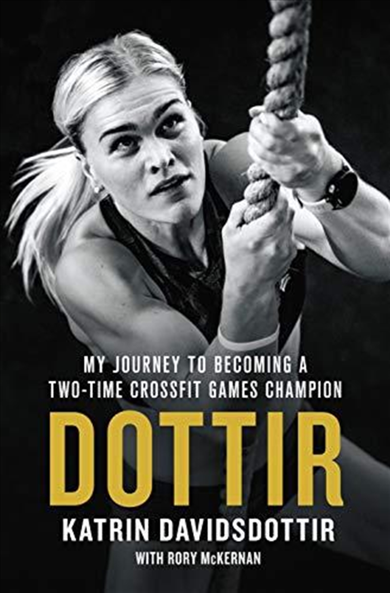 Dottir: My Journey To Becoming A Two-time Crossfit Games Champion/Product Detail/Biographies & True Stories