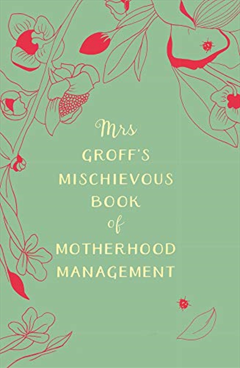 Mrs Groff's Mischievous Book of Motherhood Management/Product Detail/Comedy