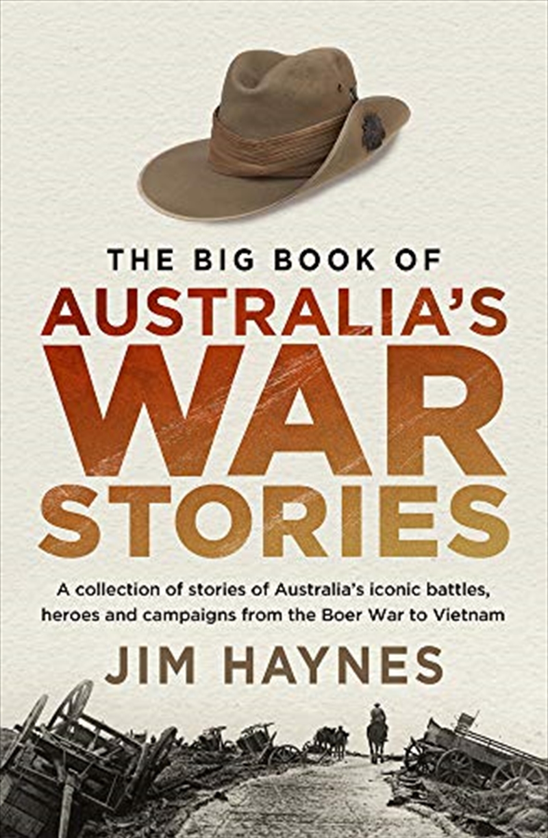 The Big Book Of Australia's War Stories: A Collection Of Stories Of Australia's Iconic Battles And C/Product Detail/Reading